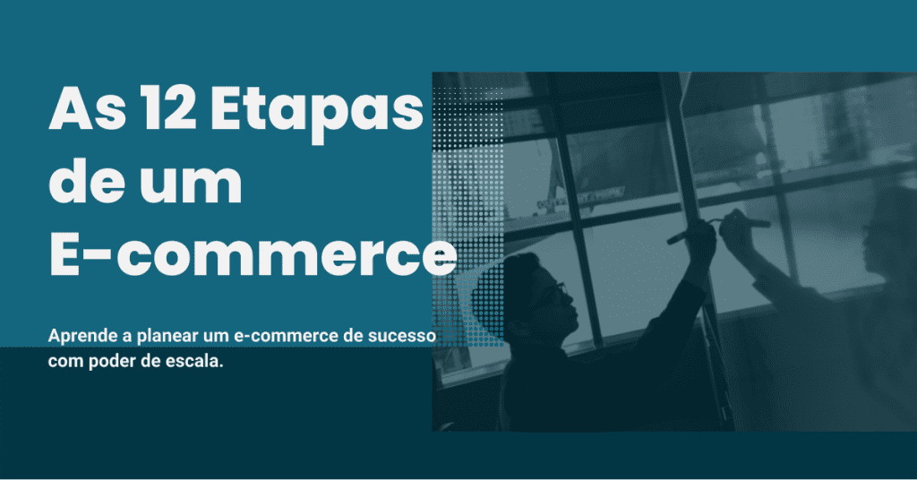 As 12 etapas de um e-commerce