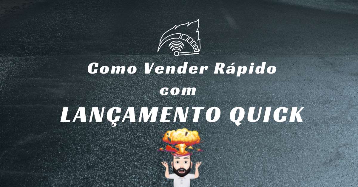 Como vender rápido com lançamento quick