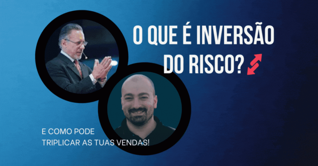 O que é Inversão do Risco e como pode triplicar as tuas vendas!