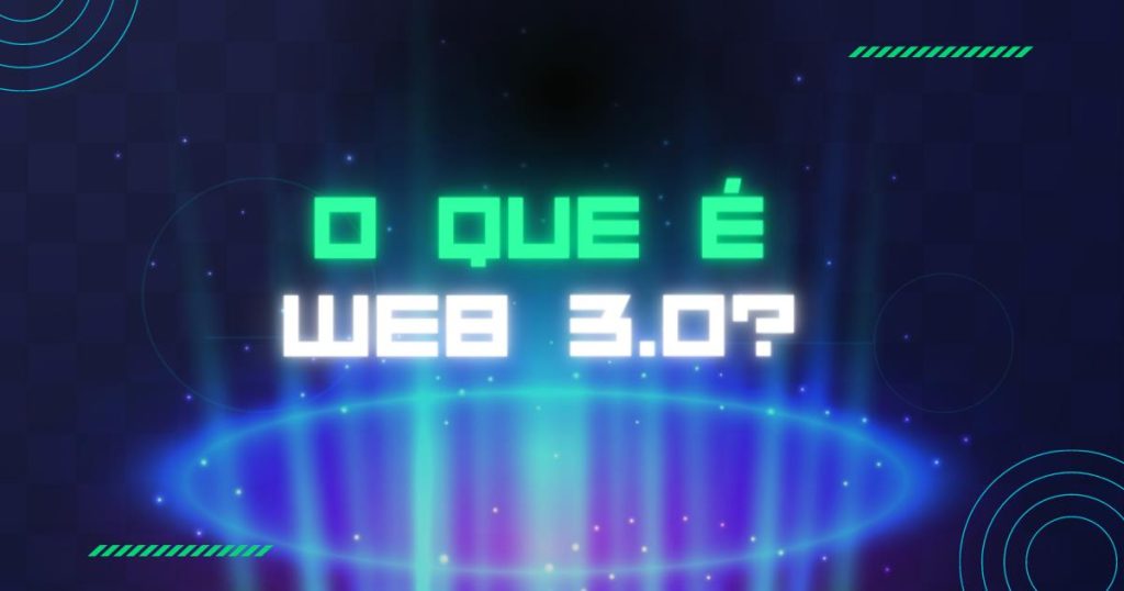 O que é web 3.0?